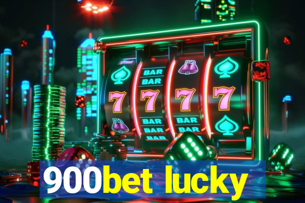 900bet lucky